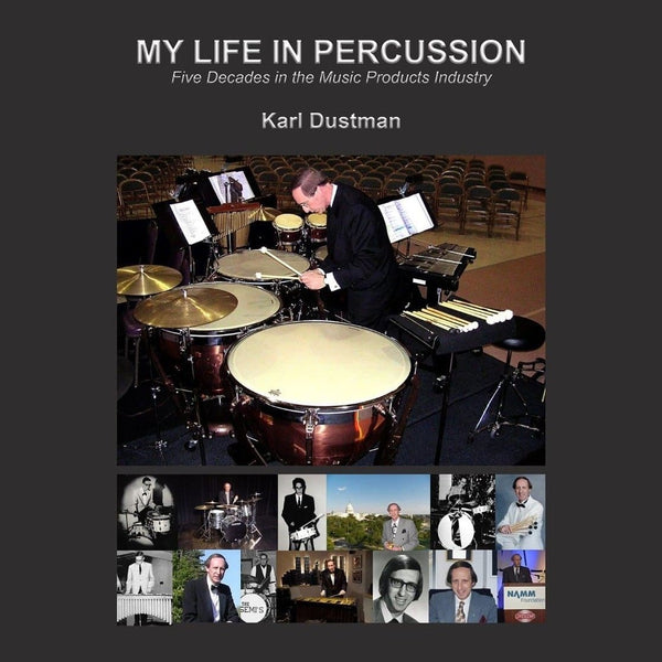 My Life in Percussion Five Decades in the Music Products Industry by Drum Center Of Portsmouth