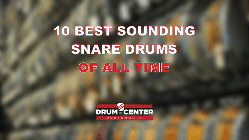 10 Best Sounding Snare Drums of All Time