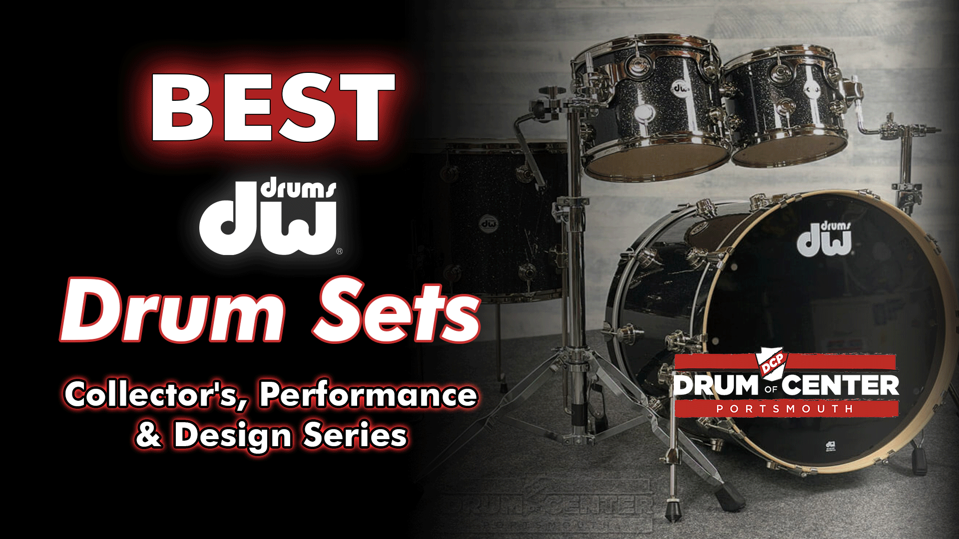 Best DW Drum Sets: Collector's, Performance & Design Series