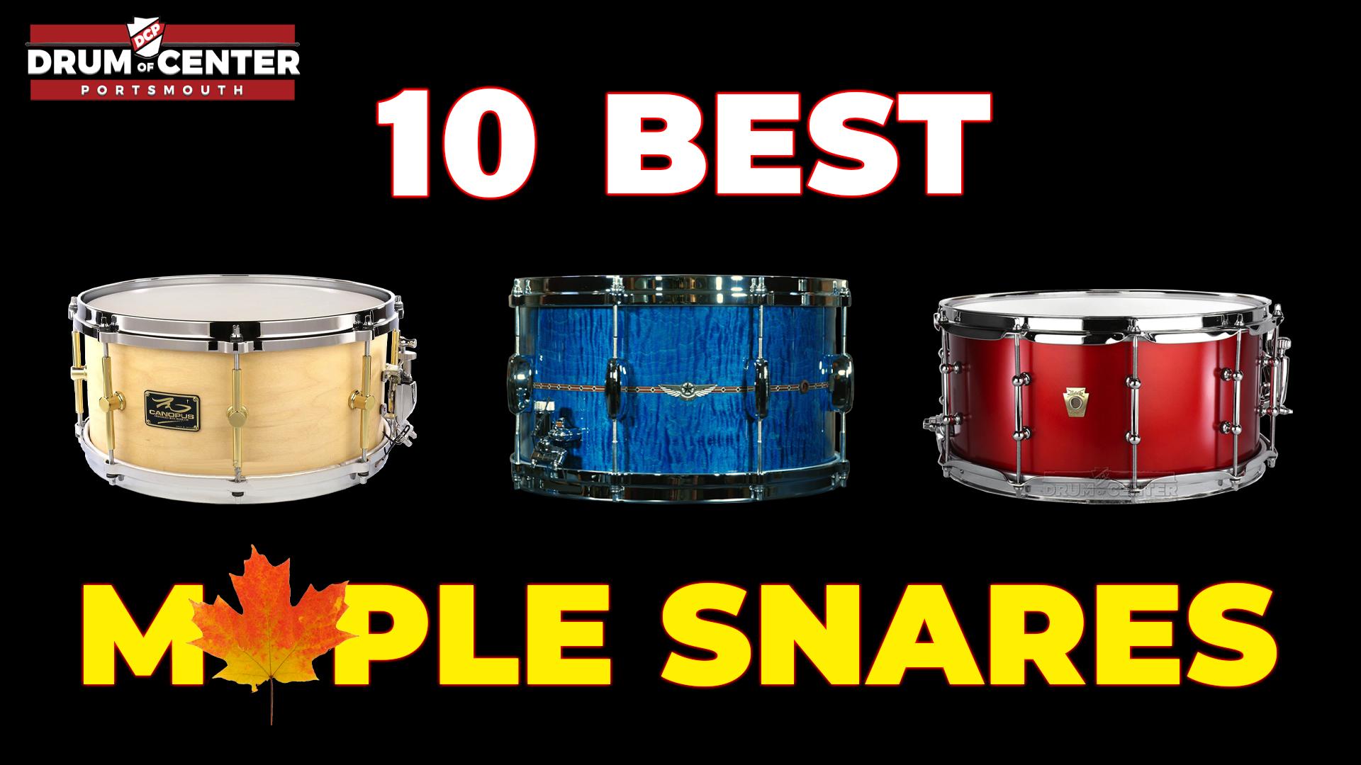 The 10 Best Maple Snare Drums For 2022