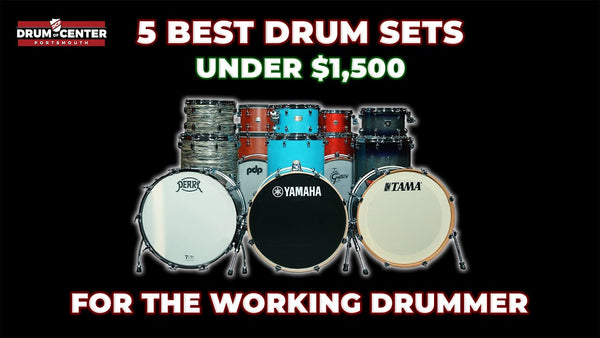 The 5 Best Gigging Drum Sets Under $1500