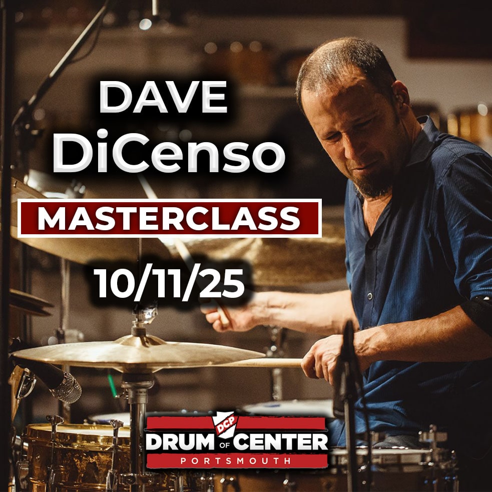DCP Small Master Class w/Dave DiCenso October 11, 2025! - Drum Center Of Portsmouth