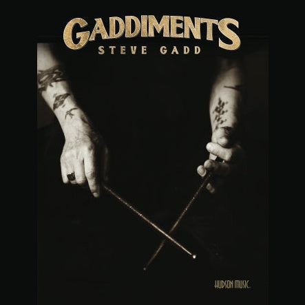 Gaddiments by Steve Gadd - Drum Center Of Portsmouth